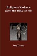 Religious Violence. from the Bible to Isis