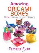 Amazing Origami Boxes: 20 Origami Models with Instructions and Diagrams