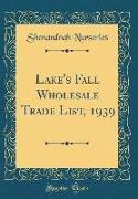 Lake's Fall Wholesale Trade List, 1939 (Classic Reprint)