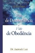 Vida de Desobediência e Vida de Obediência