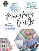 Scrap Happy Quilts from Georgia Bonesteel