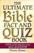 The Ultimate Bible Fact and Quiz Book: Over 5,000 Facts and Quiz Questions