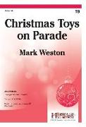 Christmas Toys on Parade: Incorporating March of the Toys, Toyland, and Parade of the Wooden Soldiers