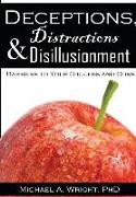 Deceptions, Distractions & Disillusionment