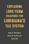 Exploring Long-Term Solutions for Louisiana's Tax System