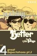 Nothing Better Vol. 4: Great Expectations Pt. 2