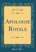 Apologie Royale (Classic Reprint)