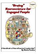 "Brainy" Neuroscience for Engaged People - A Handbook of NeuroChemical Leadership¿