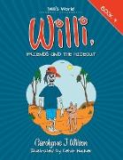 Willi, Friends and the Hideout