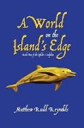 A World on the Island's Edge