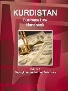 Kurdistan Business Law Handbook Volume 1 Strategic Information and Basic Laws
