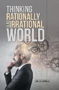 Thinking Rationally in an Irrational World