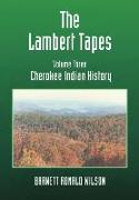 The Lambert Tapes Cherokee Indian History Volume Three