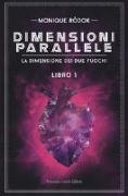 Dimensioni parallele. La dimensione dei due fuochi