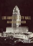 Los Angeles City Hall: An American Icon
