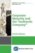 Corporate Maturity and the "Authentic Company"