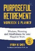 Purposeful Retirement Workbook & Planner