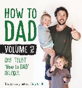 How to Dad Volume 2