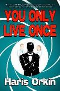 You Only Live Once