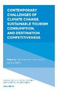 Contemporary Challenges of Climate Change, Sustainable Tourism Consumption, and Destination Competitiveness