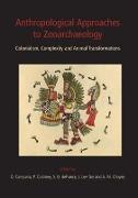 Anthropological Approaches to Zooarchaeology: Colonialism, Complexity and Animal Transformations