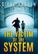 The Victim of the System