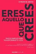 Eres Aquello Que Crees