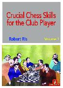 Crucial Chess Skills for the Club Player