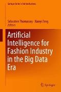 Artificial Intelligence for Fashion Industry in the Big Data Era