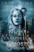Isis, Vampires and Ghosts - Oh My!