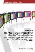 Die Förderungsfähigkeit von Quality Television Series