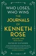 Who Loses, Who Wins: The Journals of Kenneth Rose