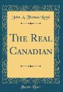 The Real Canadian (Classic Reprint)