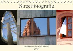 Streetfotografie -Entdeckungen in den Stra?en von Mainz (Tischkalender 2019 DIN A5 quer)