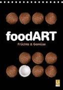 foodART - Fr?chte und Gem?se (Tischkalender 2019 DIN A5 hoch)