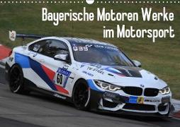 Bayerische Motoren Werke im Motorsport (Wandkalender 2019 DIN A3 quer)