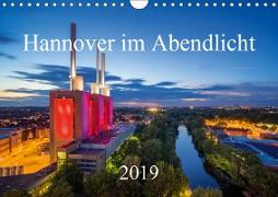 Hannover im Abendlicht 2019 (Wandkalender 2019 DIN A4 quer)