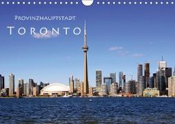 Provinzhauptstadt Toronto (Wandkalender 2019 DIN A4 quer)