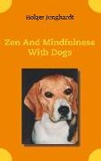 Zen And Mindfulness With Dogs