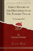 Family Record of the Descendants of Dr. Edward Taylor