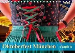 Oktoberfest M?nchen - o'zapft is (Tischkalender 2019 DIN A5 quer)