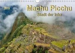 Machu Picchu - Stadt der Inka (Wandkalender 2019 DIN A4 quer)