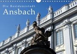 Die Residenzstadt Ansbach (Wandkalender 2019 DIN A4 quer)