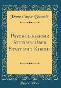 Psychologische Studien Über Staat und Kirche (Classic Reprint)