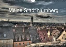 Meine Stadt N?rnberg 2019 (Wandkalender 2019 DIN A4 quer)