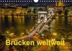 Br?cken weltweit (Wandkalender 2019 DIN A4 quer)