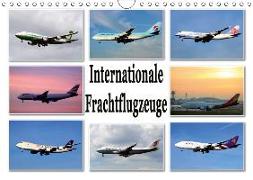 Internationale Frachtflugzeuge (Wandkalender 2019 DIN A4 quer)