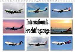 Internationale Frachtflugzeuge (Wandkalender 2019 DIN A3 quer)