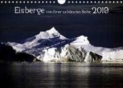 Eisberge von ihrer sch?nsten Seite 2019 (Wandkalender 2019 DIN A4 quer)