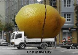 Obst in the City (Wandkalender 2019 DIN A3 quer)
